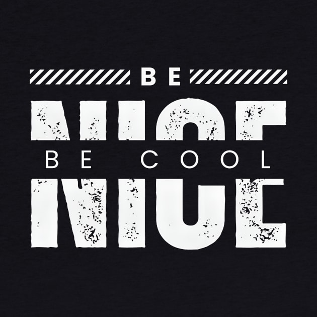 Be nice be cool typography design by emofix